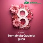 Sizi 8 Mart – Beynəlxalq Qadınlar Günü münasibətilə ürəkdən təbrik edirik!