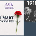 31 Mart – Azərbaycanlıların Soyqırımı Günü