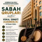 Azərbaycan Milli Konservatoriyasında ilk dəfə SABAH qrupları açılır!
